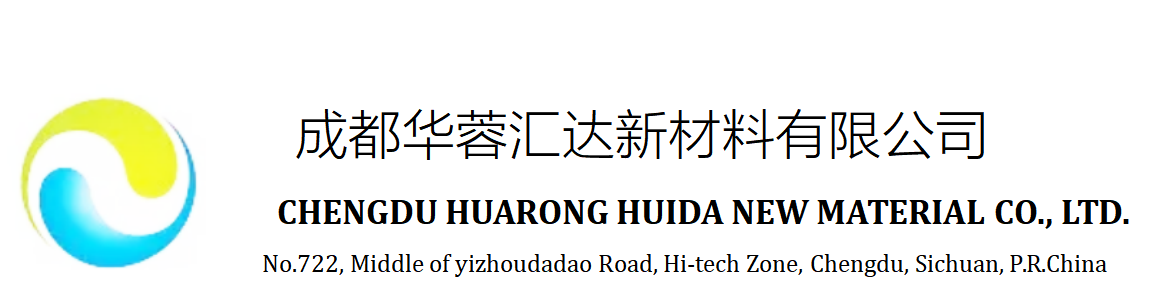 CHENGDU HUARONG HUIDA NEW MATERIAL CO., LTD. CHENGDU HUARONG HUIDA NEW MATERIAL CO., LTD.